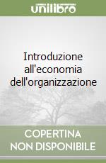 Introduzione all'economia dell'organizzazione