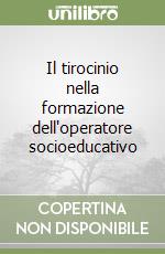 Il tirocinio nella formazione dell'operatore socioeducativo libro