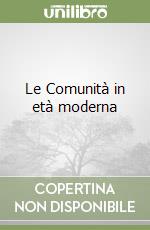 Le Comunità in età moderna libro