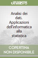 Analisi dei dati. Applicazioni dell'informatica alla statistica libro