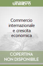 Commercio internazionale e crescita economica libro