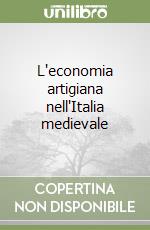 L'economia artigiana nell'Italia medievale libro