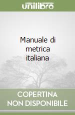 Manuale di metrica italiana libro