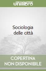 Sociologia delle città libro