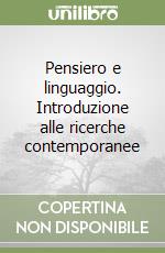 Pensiero e linguaggio. Introduzione alle ricerche contemporanee libro