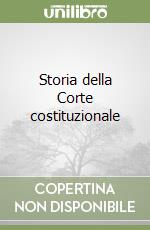 Storia della Corte costituzionale libro