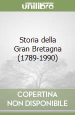 Storia della Gran Bretagna (1789-1990) libro