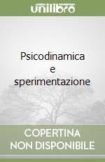 Psicodinamica e sperimentazione