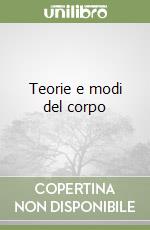 Teorie e modi del corpo libro