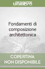 Fondamenti di composizione architettonica libro