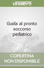 Guida al pronto soccorso pediatrico