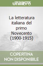 La letteratura italiana del primo Novecento (1900-1915) libro