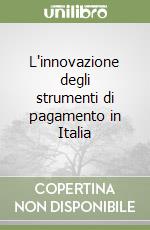 L'innovazione degli strumenti di pagamento in Italia