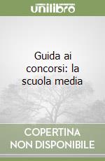 Guida ai concorsi: la scuola media libro