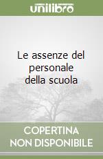 Le assenze del personale della scuola