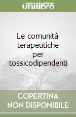 Le comunità terapeutiche per tossicodipendenti