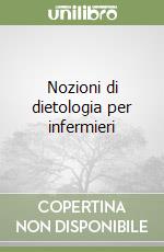 Nozioni di dietologia per infermieri libro