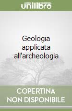 Geologia applicata all'archeologia libro