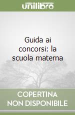 Guida ai concorsi: la scuola materna libro