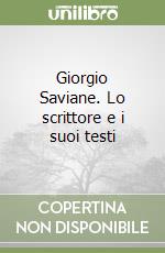 Giorgio Saviane. Lo scrittore e i suoi testi libro