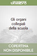 Gli organi collegiali della scuola