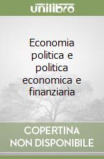 Economia politica e politica economica e finanziaria libro