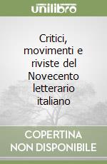 Critici, movimenti e riviste del Novecento letterario italiano libro