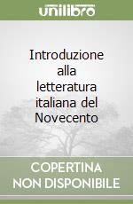 Introduzione alla letteratura italiana del Novecento libro