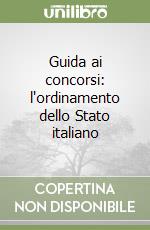 Guida ai concorsi: l'ordinamento dello Stato italiano libro