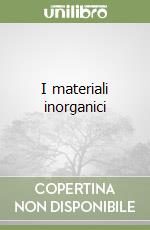 I materiali inorganici