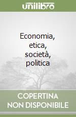 Economia, etica, società, politica libro