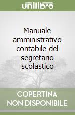 Manuale amministrativo contabile del segretario scolastico