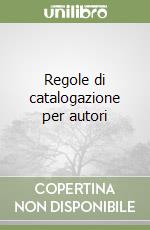 Regole di catalogazione per autori libro