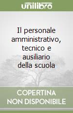 Il personale amministrativo, tecnico e ausiliario della scuola libro