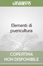 Elementi di puericultura libro