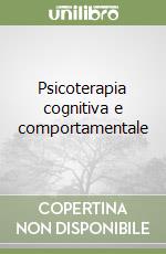 Psicoterapia cognitiva e comportamentale libro