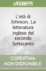 L'età di Johnson. La letteratura inglese del secondo Settecento libro