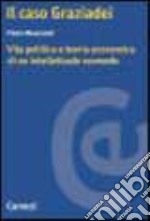 Il caso Graziadei. Vita politica e teoria economica di un intellettuale scomodo
