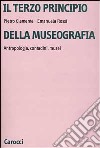 Il terzo principio della museografia. Antropologia, contadini, musei libro