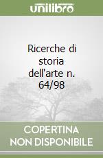 Ricerche di storia dell'arte n. 64/98 libro