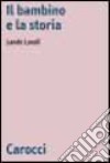 Il bambino e la storia libro di Landi Lando