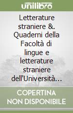 Letterature straniere &. Quaderni della Facoltà di lingue e letterature straniere dell'Università degli studi di Cagliari. Vol. 1: Il mestiere di scrivere. Arnold Schönberg libro