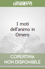 I moti dell'animo in Omero libro