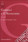 Gramsci e il Novecento. Vol. 1 libro