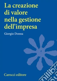 La creazione di valore nella gestione dell'impresa
