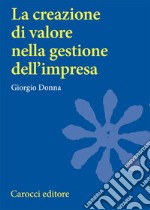 La creazione di valore nella gestione dell'impresa libro