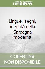 Lingue, segni, identità nella Sardegna moderna libro