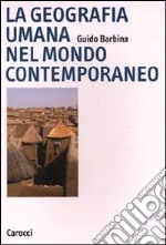 La geografia umana nel mondo contemporaneo libro