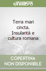 Terra mari cincta. Insularità e cultura romana