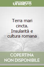 Terra mari cincta. Insularità e cultura romana libro